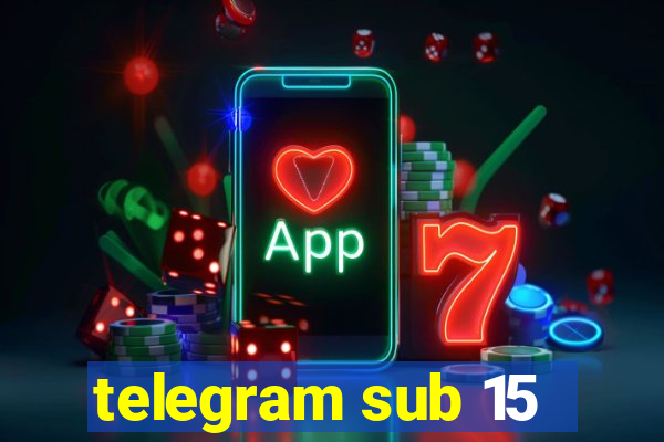 telegram sub 15